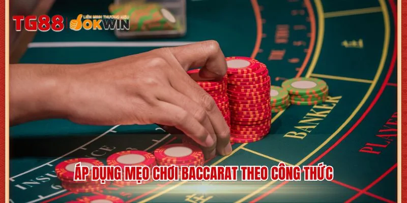 Áp dụng mẹo chơi Baccarat theo công thức